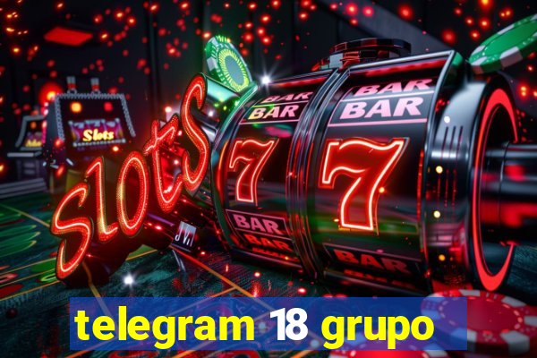 telegram 18 grupo